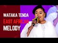East African Melody Wataka Tenda Hakuna Buzi 
