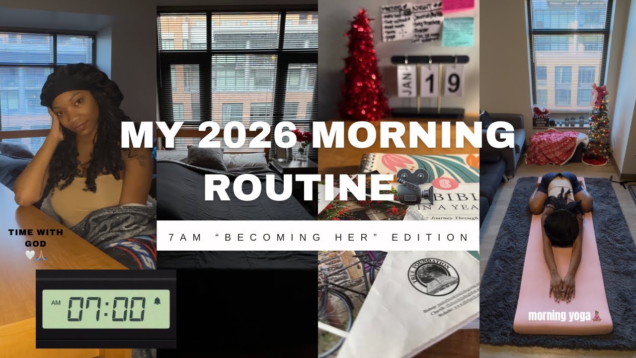 My 2026 “Becoming Her” 7AM Morning Routine Changed My Life