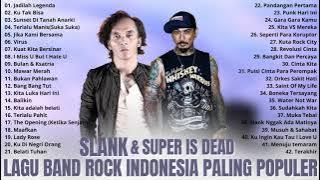 Super Is Dead Vs Slank Full Album - Lagu Rock Indonesia Tahun 2000an Terbaik - Terpopuler