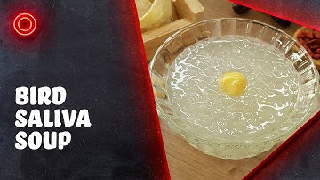 This Soup Is Made From Bird Saliva