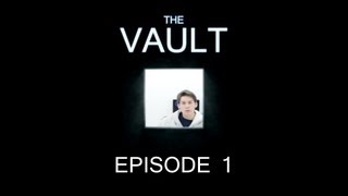 The Vault - Episode 1