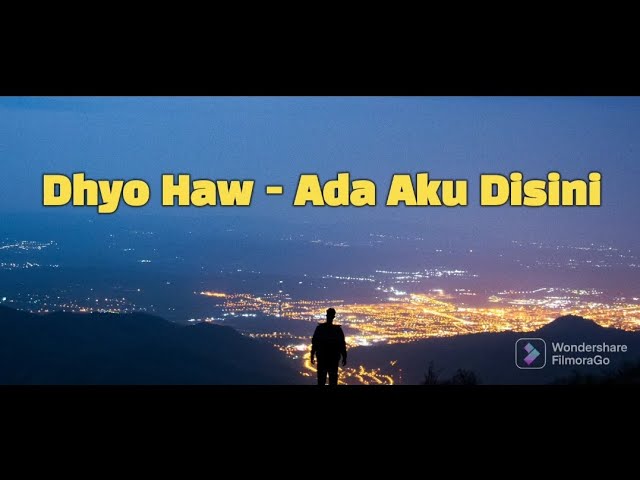 Dhyo Haw - Ada Aku Disini (lirik) class=