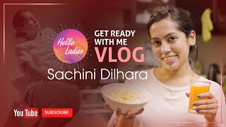Get Ready With Me Vlog | Sachini Dilhara