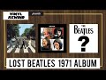 The Lost Beatles Album of 1971 | Vinyl Rewind