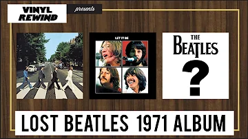 The Lost Beatles Album of 1971 | Vinyl Rewind