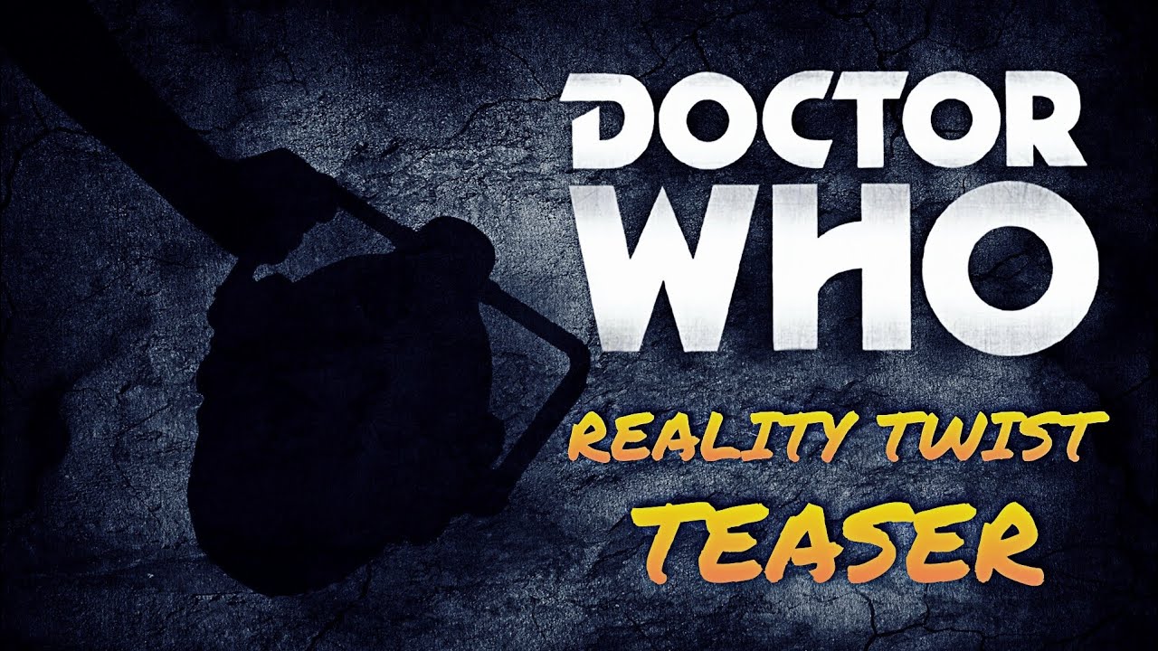 Doctor Who FanFilm Minisode - Reality Twist Teaser | Timelord Productions