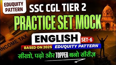 SSC CGL Tier 2 Practice Set Mock English Language Set 6 Based on 2025 Eduquity Pattern