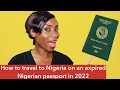 HOW TO TRAVEL TO NIGERIA ON AN EXPIRED NIGERIAN PASSPORT in 2022 (DETAILED PROCESS) | Sassy Funke