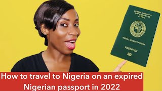 HOW TO TRAVEL TO NIGERIA ON AN EXPIRED NIGERIAN PASSPORT in 2022 (DETAILED PROCESS) | Sassy Funke