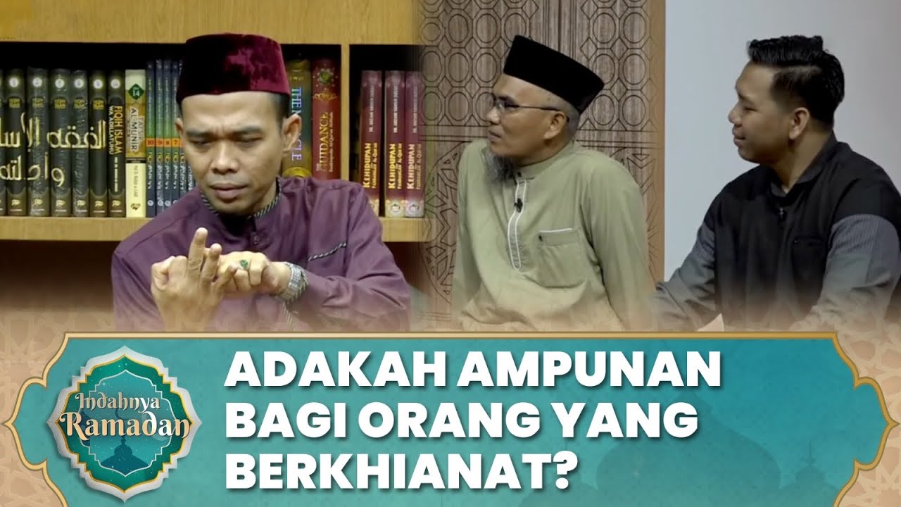 Masihkah Allah Maafkan Orang yang Pernah Berkhianat? | Ustadz Abdul Somad - Indahnya Ramadan