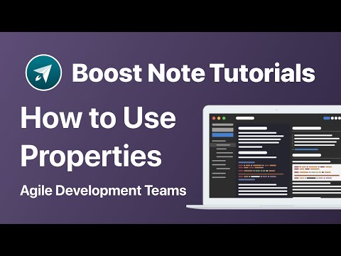 How to Use Properties 1: Agile Development Teams | Boost Note Official