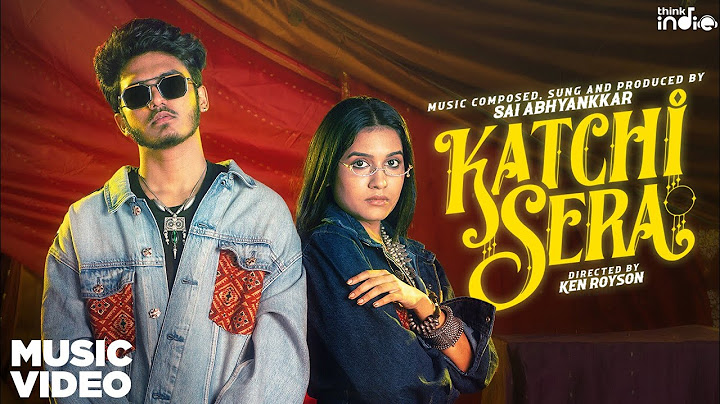 @SaiAbhyankkar - Katchi Sera (Music Video) | Samyuktha | Ken Royson | Think Indie