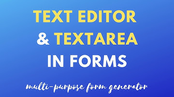 Using textarea & Texteditor in HTML form builder: Multi-purpose form generator