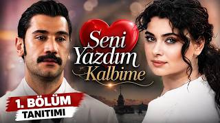 Seni Kalbime Yazdım 1. Bölüm Tanıtımı (Çok Yakında)