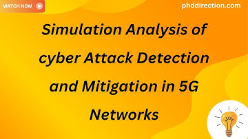 Simulation Analysis of cyber Attack Detection and Mitigation in 5G Networks