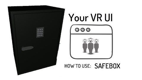 [YourVRUI] Practical Example 1: Safebox