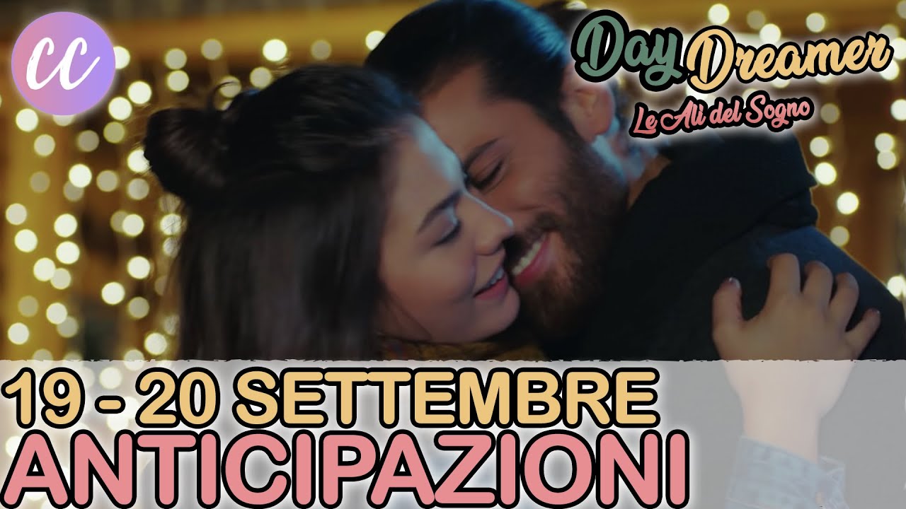 Daydreamer Le Ali Del Sogno Sabato 19 E Domenica Settembre Can Mette L Amore Al Primo Posto Youtube