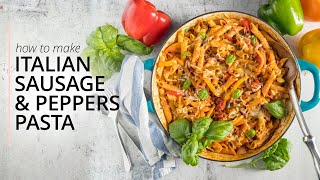 How To Make Italian Sausage & Peppers Pasta | Pasta Night