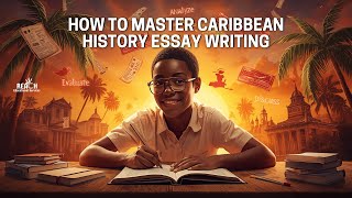 How to Write a Caribbean History Essay | CSEC &amp; CAPE Exam Tips for High Scores