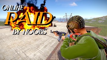 When a Team of NOOBS Online Raids in Rust...