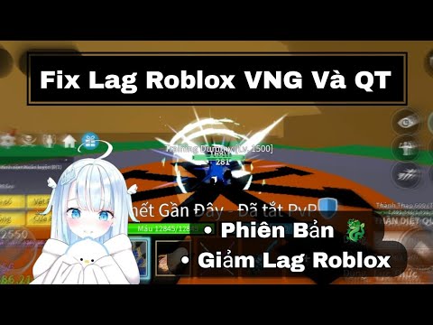 Cách Khắc Phục Lỗi Lag Roblox VNG QT – Giảm Lag Roblox Blox Fruits Hiệu Quả