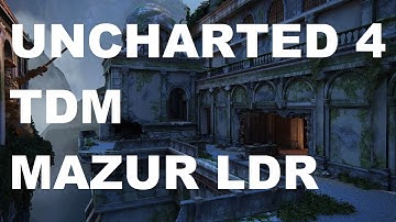Uncharted 4 Multiplayer TDM on Treasury (Mazur LDR, 17 Down)
