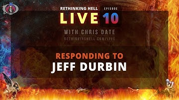 Rethinking Hell Live 010: Responding to Jeff Durbin