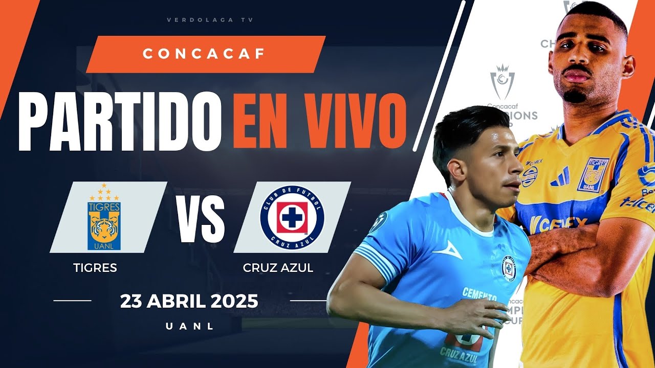 🔴 CRUZ AZUL VS TIGRES EN VIVO Y EN DIRECTO / CONCACAF CHAMPIONS 2025 ...