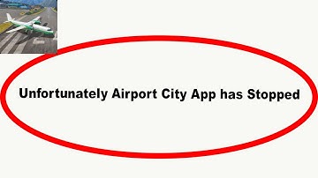 Fix Airport City Unfortunately Has Stopped | Airport City Stopped Problem | PSA 24