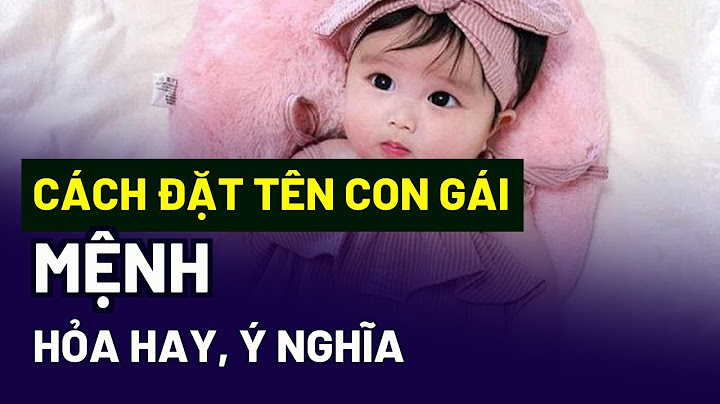 Con gái mệnh hỏa đặt tên là gì