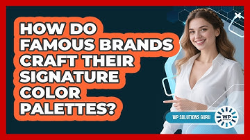 How Do Famous Brands Craft Their Signature Color Palettes? - WP Solutions Guru