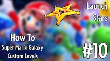 How To Make Super Mario Galaxy Levels - Part 10 - Launch Stars
