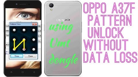 Oppo a37f Pattern,Password unlock without data lose