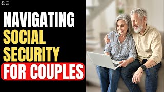 Navigating Social Security For Couples