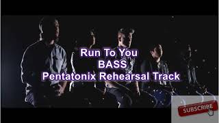 Run To You Pentatonix BASS Part Only