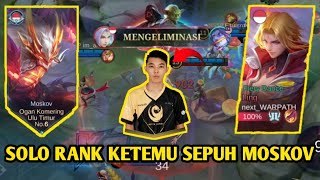 SOLO RANK KETEMU SEPUH MOSKOV BANG WARPATH, AUTO KENA LOCK TERUS MOSKOV KU || Mobile Legends