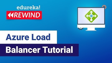 Azure Load Balancer Tutorial| Azure Load Balancer Tutorial| All About Load Balancer| Edureka Rewind