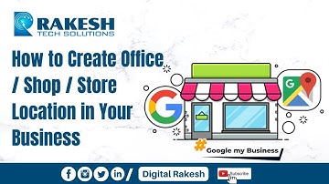How to create office / Shop / store location in your business || google my business | Digital Rakesh