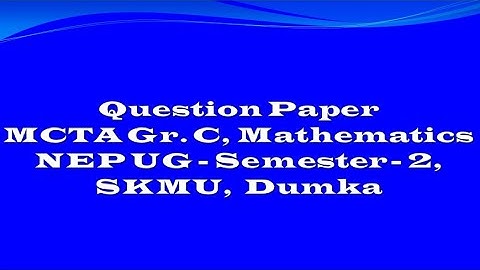 #Question Paper | NEP SEM-2 | MCTA GR - C (2023) Session - (2022 - 2026) SKMU, Dumka