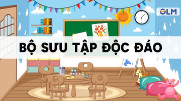 Bộ sưu tập độc đáo - Tiếng Việt 5 - Kết nối tri thức với cuộc sống [OLM.VN]