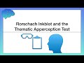 Rorschach Inkblot and the Thematic Apperception Test