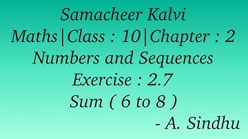 10th Maths Samacheer | Chapter 2 | Numbers & Sequences | Exercise 2.7 | Sum ( 6 to 8 )