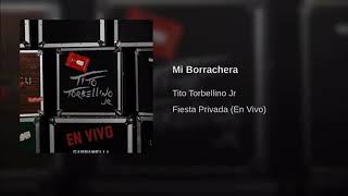 Tito Torbellino Jr - Mi Borrachera