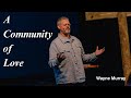 Spirit-Filled Community: Part 11 - A Community of Love