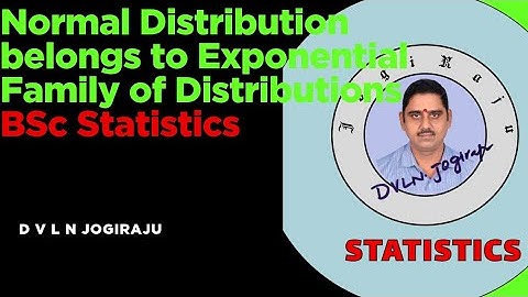 Normal Distribution belongs to Exponential Family of Distributions: BSc Statistics 