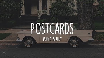 James Blunt - Postcards [Video + Lyric]