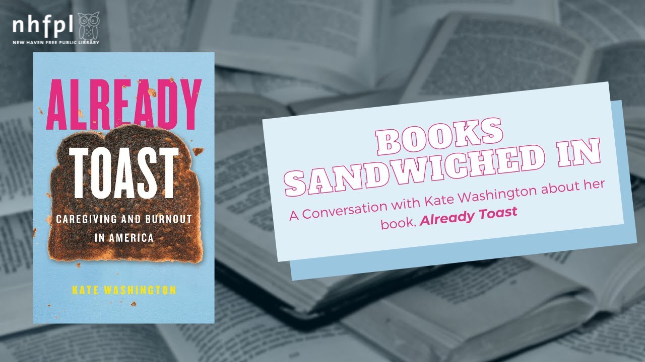 Kate Washington discusses Already Toast: Caregiver Burnout in America     |      BSI