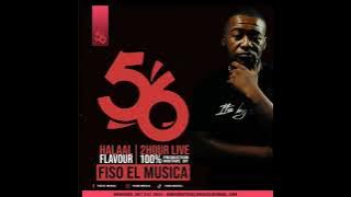 Halaal Flavour #56 (2H live mix) By Fiso-el-Musica