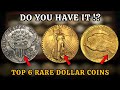 Top 6 Dollar Coins That Can Make You a Millionaire!