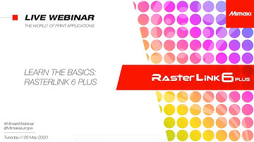 Rasterlink 6 Plus: Learn the Basics - Live Mimaki Webinar on 26 May 2020